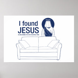 Poster Encontrei Jesus que ele estava atrás do sofá.