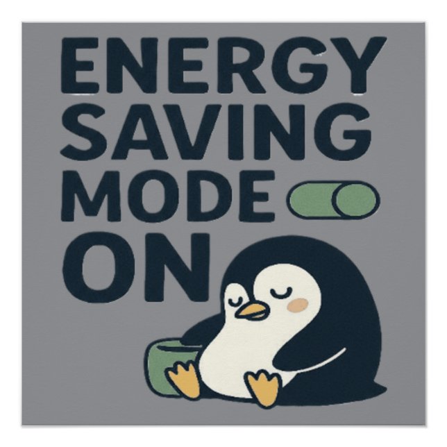Póster Energy saving Mode on- Cute penguin design (Frente)