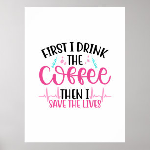 Poster Enfermeira Deu Primeiro Eu Bebo Café