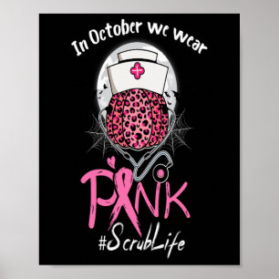 Poster Enfermeira Scrub Life Em Outubro Vestimos Ca Rosa