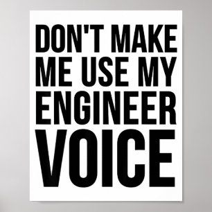 Poster Engenheiro Engraçado - Não Me Faça Usar Minha Voz
