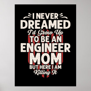 Poster Engenheiro Eu Cresceria Para Ser Uma Mãe Engenheir