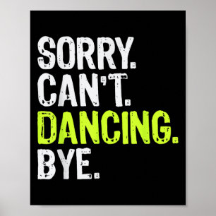 Poster Engraçada Dançarina Dançarina Dançarina, desculpe,