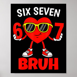 Poster Engraçado 6 7 Meme 67 Seis Sete Bruh Coração de Sã
