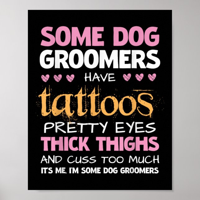 Poster Engraçado Alguns Cachorros Têm Tatuagens (Frente)