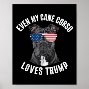 Poster Engraçado Até Minha Cane Corso Adora Trump Politic