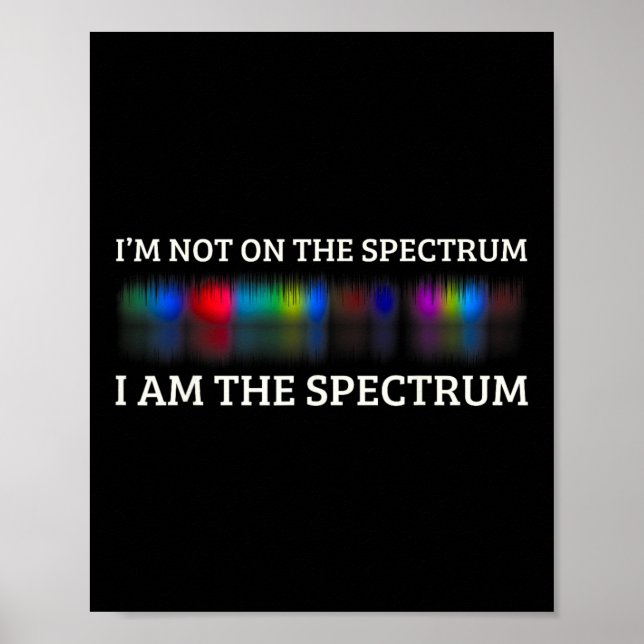 Poster Engraçado Autismo Meme Eu não estou no espectro Eu (Frente)