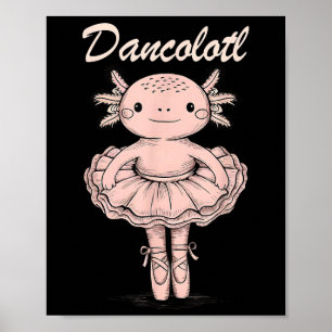 Poster Engraçado Axolotl Dance Mama Para Garotas Balé Da