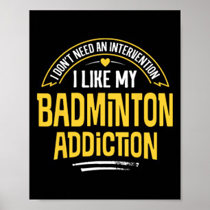 Poster Engraçado Badminton Gift - Eu Gosto Do Meu Vício