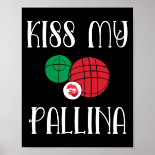 Poster Engraçado Bocce Ll Beija Minha Lâmina Pallina Bowl