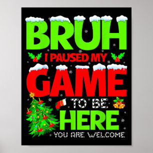 Poster Engraçado Bruh Eu Pauso Meu Jogo Para Estar Aqui N