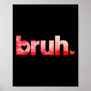 Poster Engraçado Bruh Meme Dizendo Camisas De Dia de os n