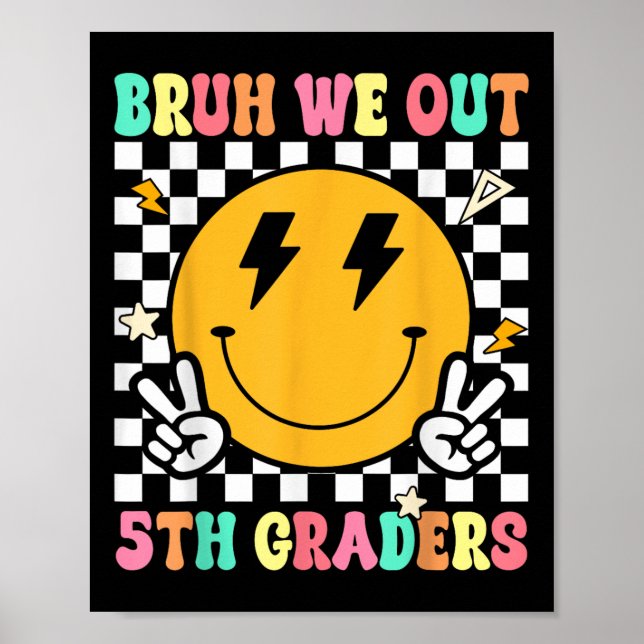 Poster Engraçado Bruh Nós Fizemos 5 Grades Quinto Ano Pas (Frente)
