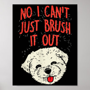 Poster Engraçado Cachorro Maltês Cabelo Não Eu Não Posso 
