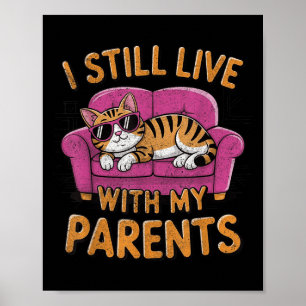 Poster Engraçado Citação Que Eu Ainda Vivo Com Meus Pais 