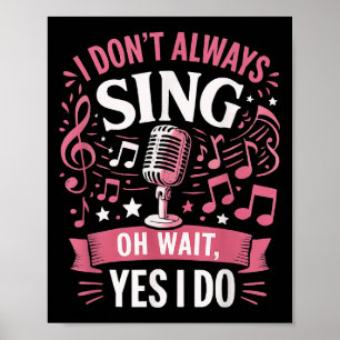 Poster Engraçado Citação Que Eu Nem Sempre Canto Oh Esper