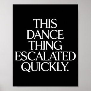 Poster Engraçado como essa coisa de dança escalou rapidam