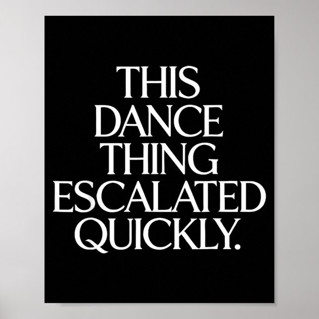 Poster Engraçado como essa coisa de dança escalou rapidam (Frente)