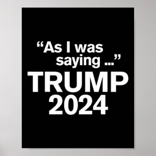 Poster Engraçado Como Eu Estava Dizendo Trump 2024 Para O