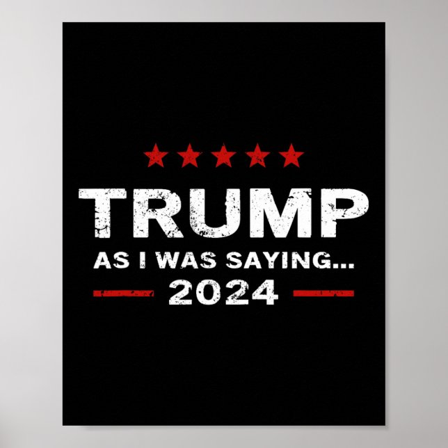 Poster Engraçado Como Eu Estava Dizendo Trump 2024 Para P (Frente)