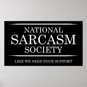 Poster engraçado da sociedade nacional do sarcasm