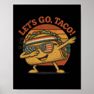 Poster Engraçado Dabbing Taco Vamos Ir Taco 4 De Julho Ho