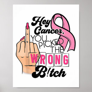 Poster Engraçado Dizer Ei Cancer Você Chateou O Errado