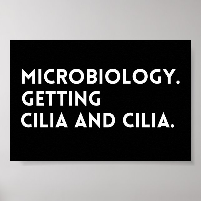 Poster Engraçado Dizer Microbiologia Pegando Cilia E Cili (Frente)