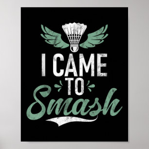 Poster Engraçado Dizer Que Vim Esmagar Os Meninos Badmint