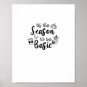 Poster Engraçado É Época De Ser Básico Outono Especiarias