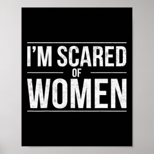 Poster Engraçado, estou assustado com mulheres sarcasmo,