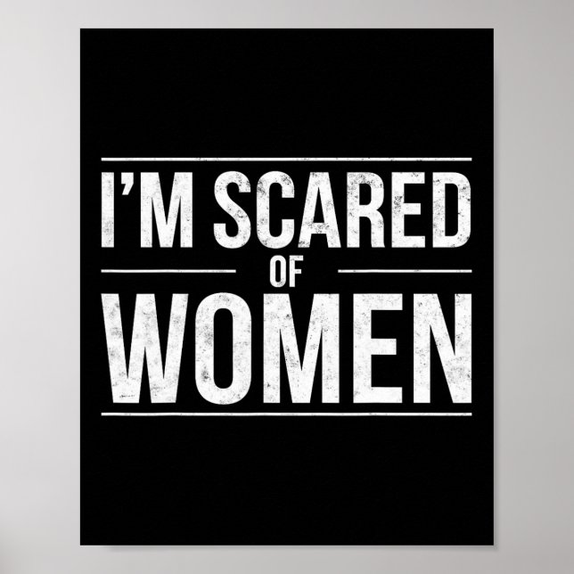 Poster Engraçado, estou assustado com mulheres sarcasmo,  (Frente)