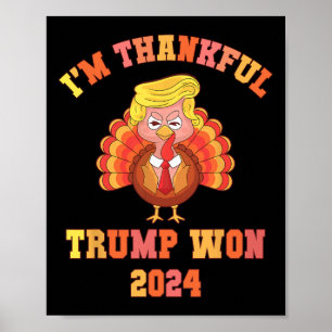 Poster Engraçado, estou grato Trump 2024 Nós ganhamos Faç