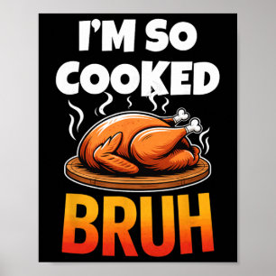 Poster Engraçado Estou Tão Cozido Bruh Meme Humor Homens