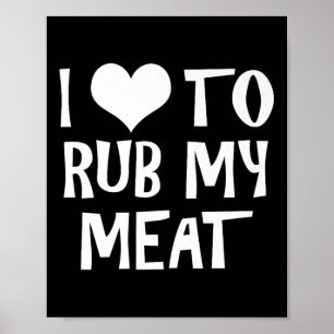 Poster Engraçado Eu Adoro Esfregar Meu Churrasco De Carne