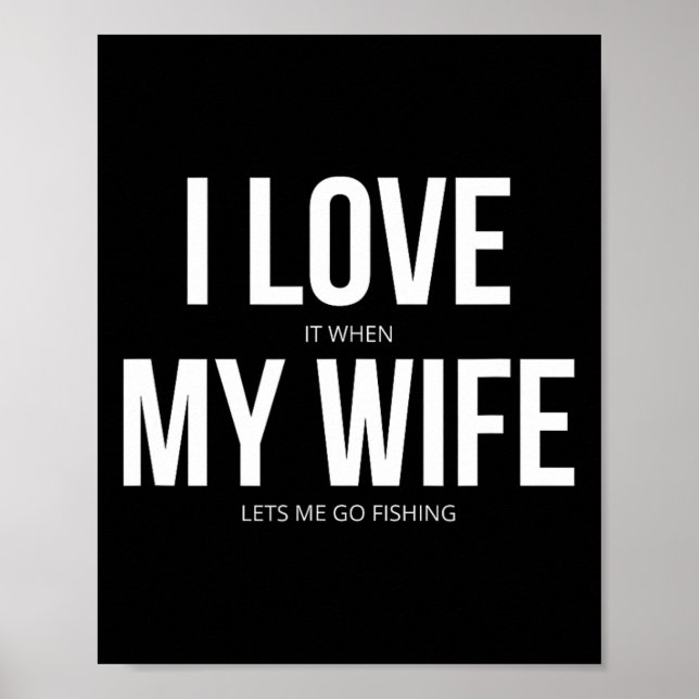 Poster Engraçado Eu Amo Quando Minha Esposa Me Deixa Pesc (Frente)