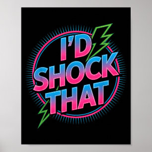 Poster Engraçado Eu Chocaria Aquele Citação Humor Elétric