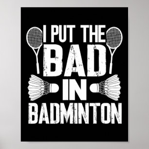 Poster Engraçado Eu Colocar O Mau - Badminton