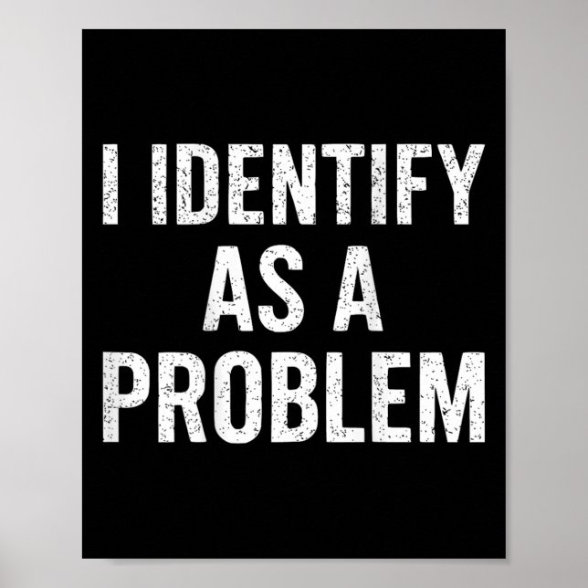 Poster Engraçado Eu Identifico Como Um Problema De Volta  (Frente)