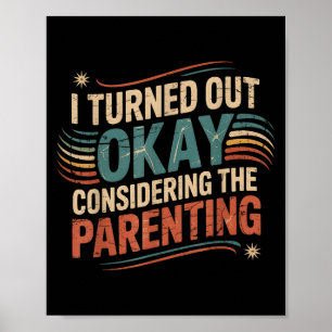 Poster Engraçado Eu Me Tirei Bem Considerando A Parentali