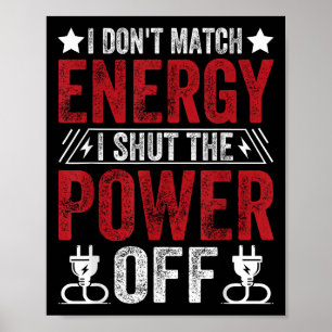 Poster Engraçado eu não combinar energia, eu desligo a ág
