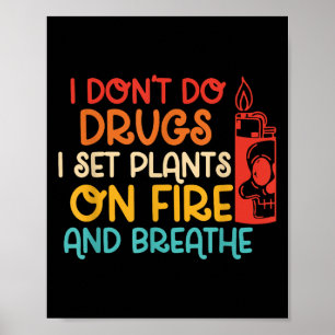 Poster Engraçado eu não fazer drogas Eu coloco as plantas