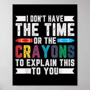 Poster Engraçado eu não ter tempo ou o sarcasmo dos Crayo