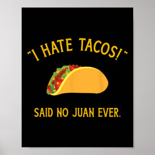 Poster Engraçado Eu Odeio Tacos Disse Nenhum Juan Já Por