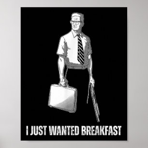Poster Engraçado Eu Só Queria Café Da Manhã