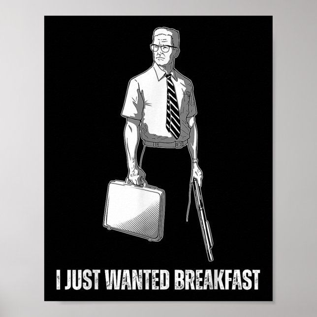 Poster Engraçado Eu Só Queria Café Da Manhã (Frente)