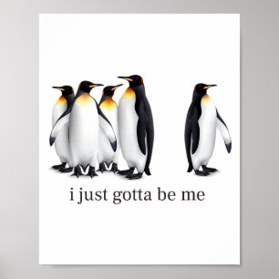 Poster Engraçado Eu Só Tenho Que Ser Eu Citação de Pingui