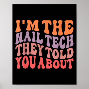 Poster Engraçado, Eu Sou O Nail Tech Que Te Disseram.