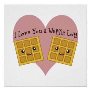 Póster Engraçado Eu Te Amo Um Waffle Lot Bonito Kawaii W