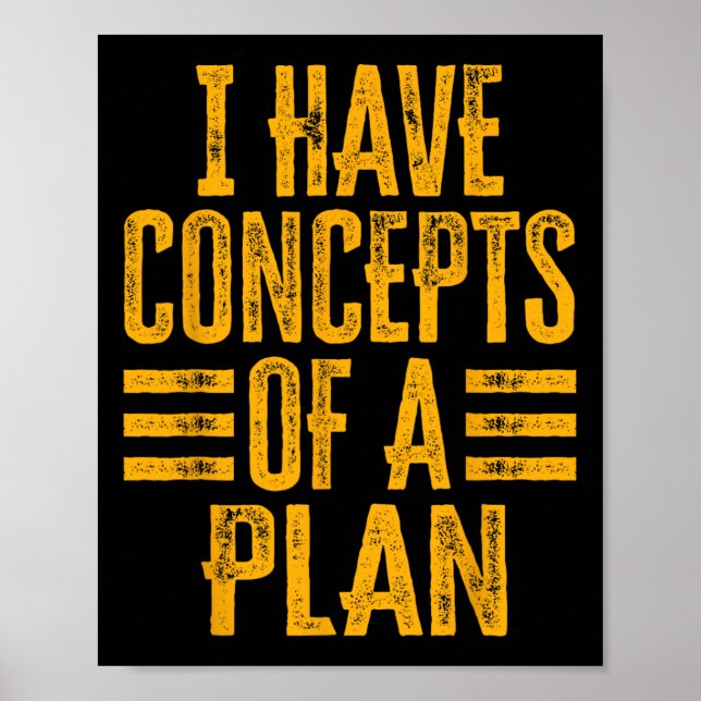 Poster Engraçado Eu Tenho Conceitos De Um Plano 1 (Frente)